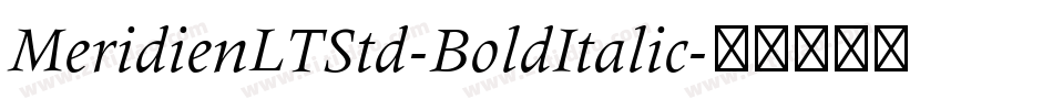 MeridienLTStd-BoldItalic字体转换