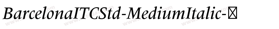 BarcelonaITCStd-MediumItalic字体转换