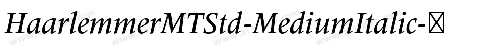 HaarlemmerMTStd-MediumItalic字体转换
