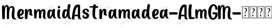MermaidAstramadea-ALmGM字体转换