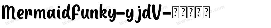 MermaidFunky-yjdV字体转换