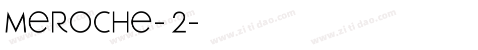 Meroche-2字体转换