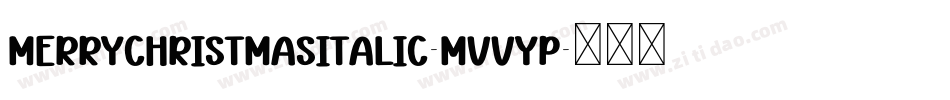 MerryChristmasItalic-MVVyp字体转换 MerryChristmasItalic-MVVyp字体转换