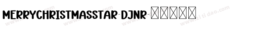 MerryChristmasStar-dJnR字体转换 MerryChristmasStar-dJnR字体转换