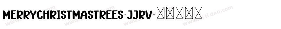 MerryChristmasTrees-jJRv字体转换