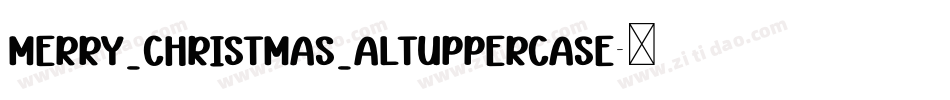 Merry_Christmas_AltUppercase字体转换