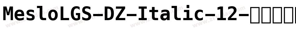 MesloLGS-DZ-Italic-12字体转换