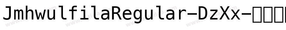 JmhwulfilaRegular-DzXx字体转换 JmhwulfilaRegular-DzXx字体转换