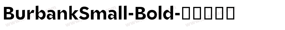 BurbankSmall-Bold字体转换
