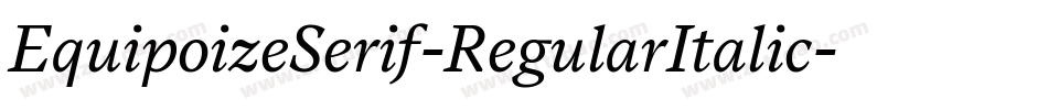 EquipoizeSerif-RegularItalic字体转换