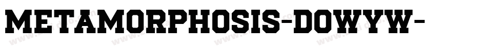 Metamorphosis-DOWyW字体转换