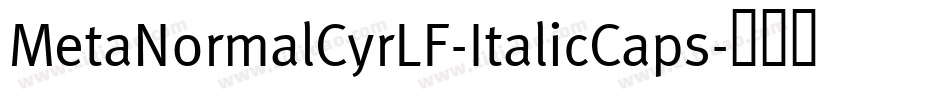 MetaNormalCyrLF-ItalicCaps字体转换
