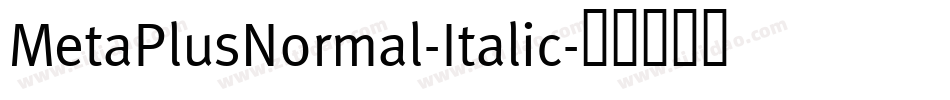 MetaPlusNormal-Italic字体转换