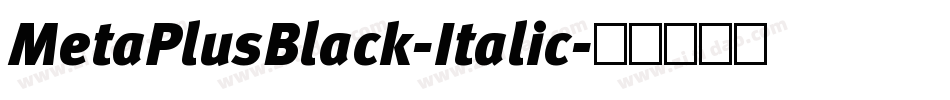 MetaPlusBlack-Italic字体转换