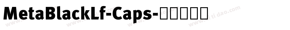 MetaBlackLf-Caps字体转换