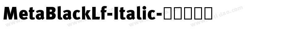 MetaBlackLf-Italic字体转换