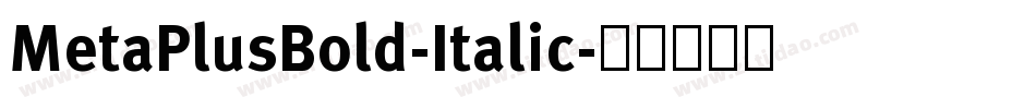 MetaPlusBold-Italic字体转换
