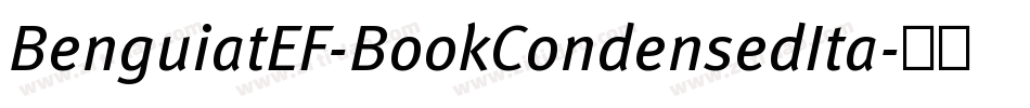 BenguiatEF-BookCondensedIta字体转换