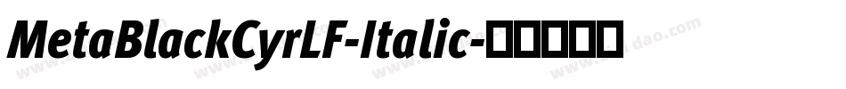 MetaBlackCyrLF-Italic字体转换