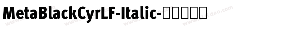 MetaBlackCyrLF-Italic字体转换