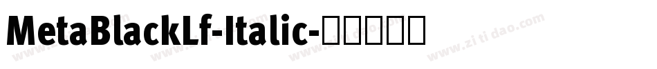 MetaBlackLf-Italic字体转换