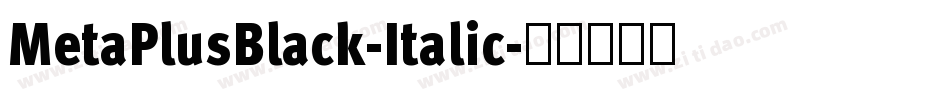 MetaPlusBlack-Italic字体转换