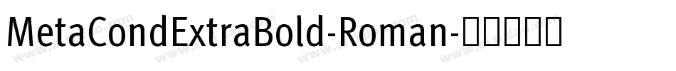 MetaCondExtraBold-Roman字体转换