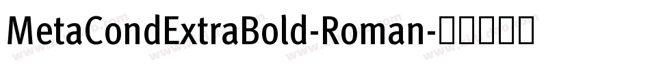 MetaCondExtraBold-Roman字体转换