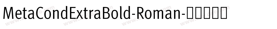 MetaCondExtraBold-Roman字体转换