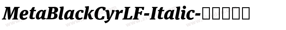 MetaBlackCyrLF-Italic字体转换