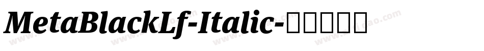 MetaBlackLf-Italic字体转换