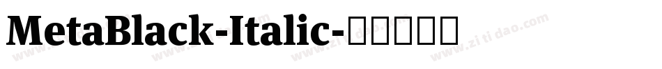 MetaBlack-Italic字体转换