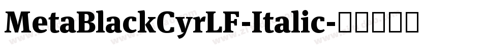 MetaBlackCyrLF-Italic字体转换