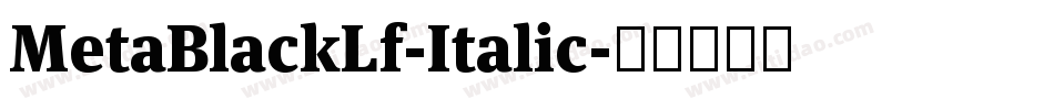 MetaBlackLf-Italic字体转换