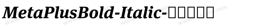 MetaPlusBold-Italic字体转换