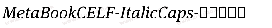 MetaBookCELF-ItalicCaps字体转换