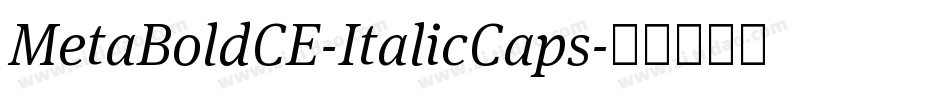 MetaBoldCE-ItalicCaps字体转换
