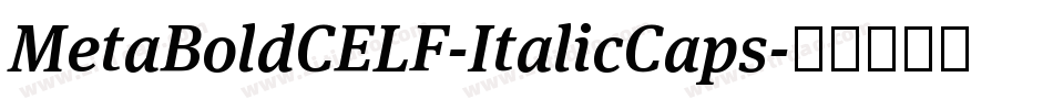 MetaBoldCELF-ItalicCaps字体转换