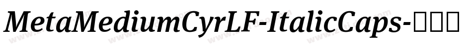 MetaMediumCyrLF-ItalicCaps字体转换