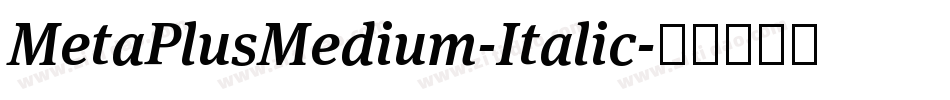 MetaPlusMedium-Italic字体转换