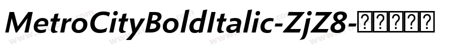 MetroCityBoldItalic-ZjZ8字体转换