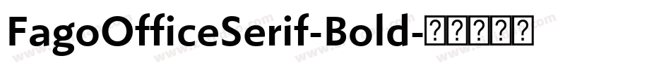 FagoOfficeSerif-Bold字体转换