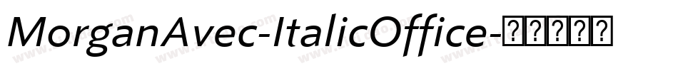 MorganAvec-ItalicOffice字体转换