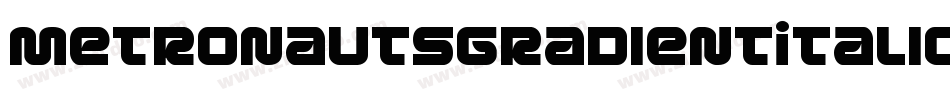 MetronautsGradientItalic-xaB5字体转换