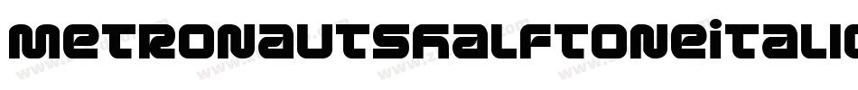 MetronautsHalftoneItalic-Drq1字体转换 MetronautsHalftoneItalic-Drq1字体转换