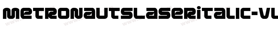 MetronautsLaserItalic-Vlvw字体转换