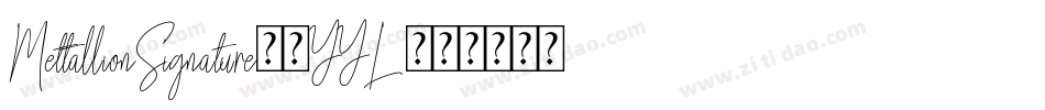 MettallionSignature-9YYL2字体转换
