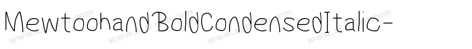 MewtoohandBoldCondensedItalic-Jvln字体转换