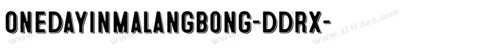Onedayinmalangbong-ddRX字体转换