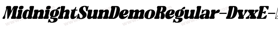 MidnightSunDemoRegular-DvxE字体转换 MidnightSunDemoRegular-DvxE字体转换